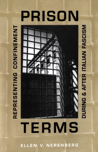 Prison Terms : Representing Confinement During and After Italian Fascism, PDF eBook