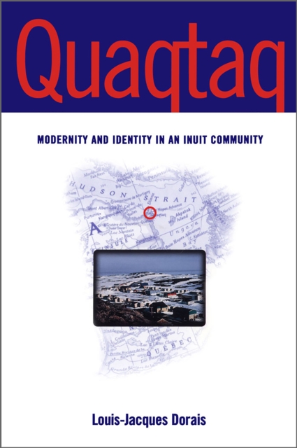 Quaqtaq : Modernity and Identity in an Inuit Community, PDF eBook