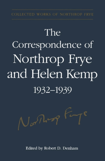 The Correspondence of Northrop Frye and Helen Kemp, 1932-1939 : Volume 1, PDF eBook