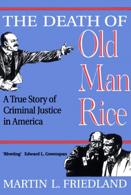 The Death of Old Man Rice : A True Story of Criminal Justice in America, PDF eBook