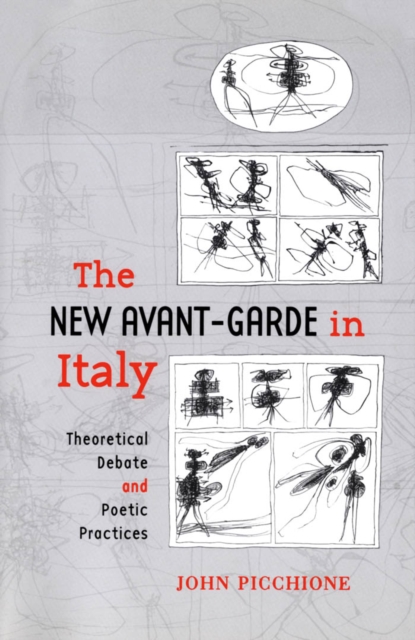 The New Avant-Garde in Italy : Theoretical Debate and Poetic Practices, PDF eBook