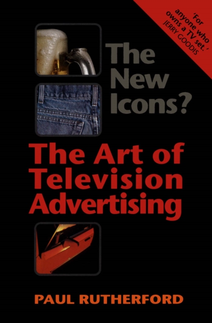 The New Icons? : The Art of Television Advertising, PDF eBook