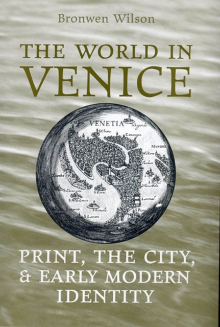 The World in Venice : Print, the City, and Early Modern Identity, PDF eBook