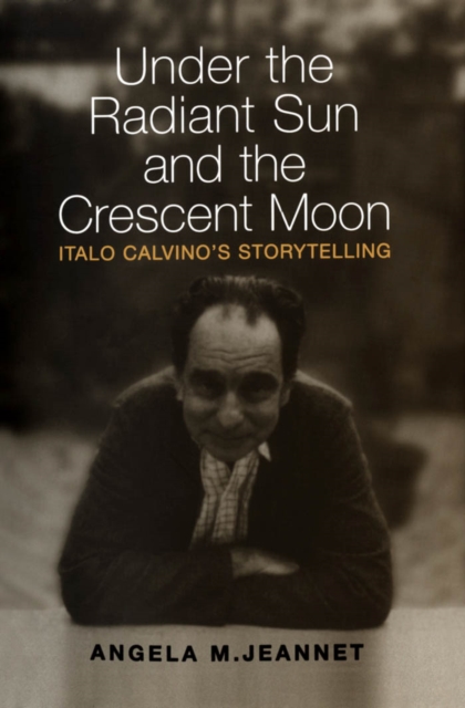 Under the Radiant Sun and the Crescent Moon : Italo Calvino's Storytelling, PDF eBook