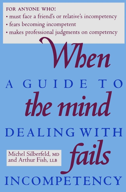 When the Mind Fails : A Guide to Dealing with Incompetency, PDF eBook
