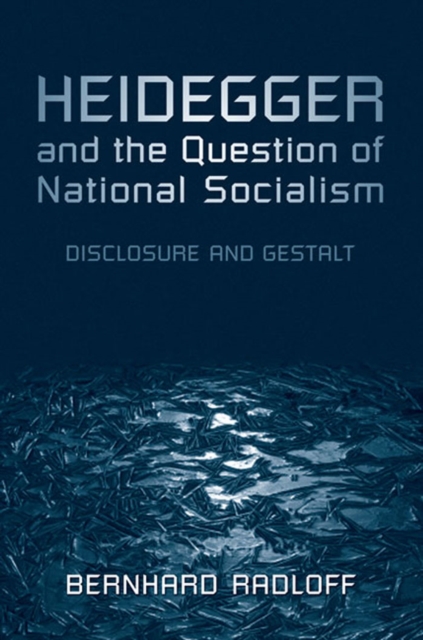 Heidegger and the Question of National Socialism : Disclosure and Gestalt, PDF eBook