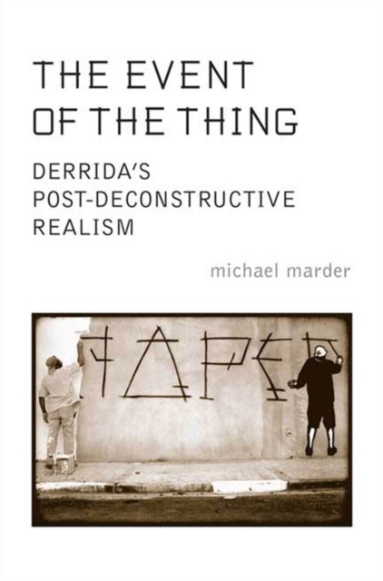 The Event of the Thing : Derrida's Post-Deconstructive Realism, PDF eBook
