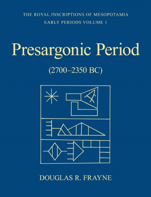 Presargonic Period : Early Periods, Volume 1 (2700-2350 BC), PDF eBook