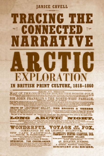 Tracing the Connected Narrative : Arctic Exploration in British Print Culture, 1818-1860, PDF eBook