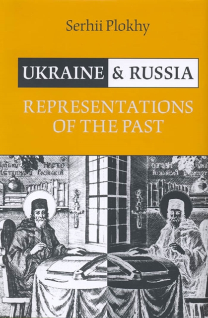Ukraine and Russia : Representations of the Past, PDF eBook