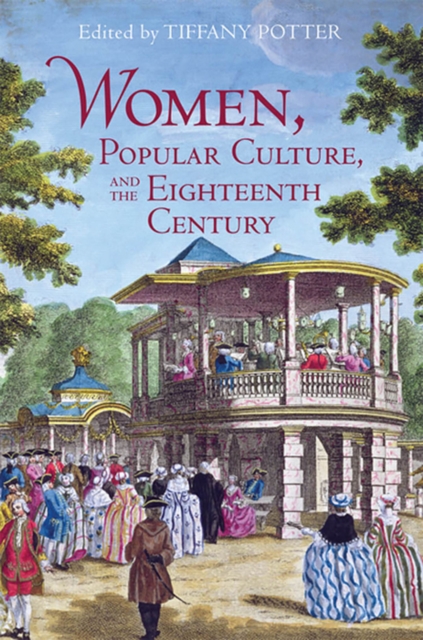 Women, Popular Culture, and the Eighteenth Century, PDF eBook