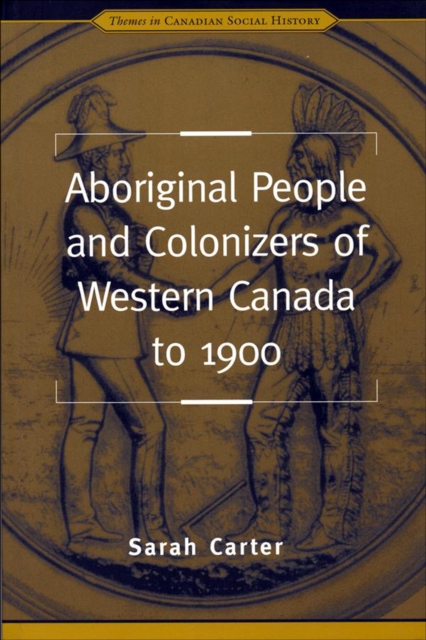 Aboriginal People and Colonizers of Western Canada to 1900, EPUB eBook