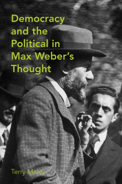 Democracy & the Political in Max Weber's Thought, PDF eBook