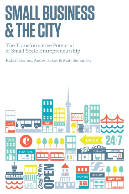 Small Business and the City : The Transformative Potential of Small Scale Entrepreneurship, EPUB eBook