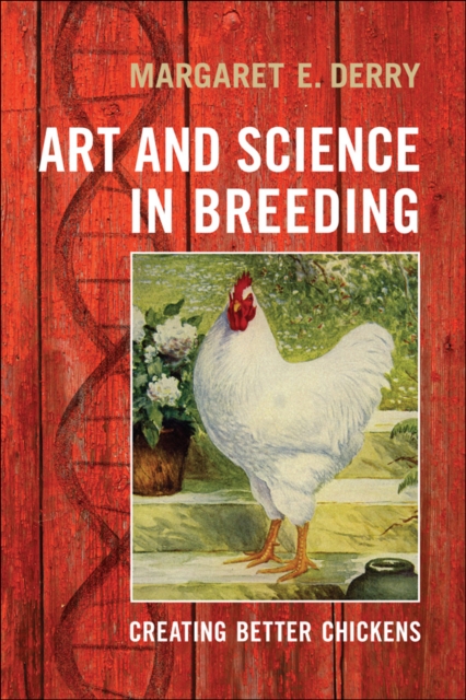 Art and Science in Breeding : Creating Better Chickens, EPUB eBook