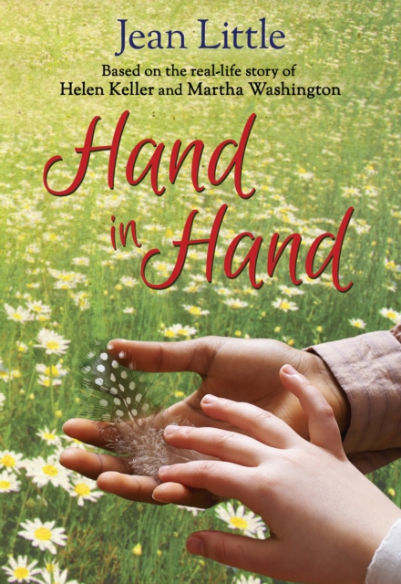 Hand in Hand : Inspired by the real-life story of Helen Keller and Martha Washington, EPUB eBook