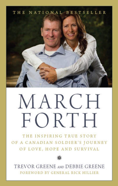 March Forth : The Inspiring True Story of a Canadian Soldier's Journey of Love, Hope and Survival, EPUB eBook