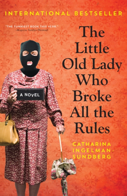 The Little Old Lady Who Broke All The Rules : A Novel, EPUB eBook