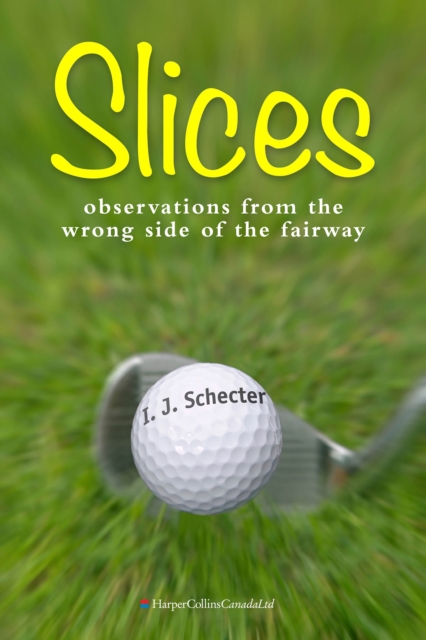 Slices : Observations from the Wrong Side of the Fairway, EPUB eBook