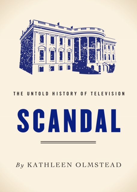 Scandal : The Untold History of Television, EPUB eBook