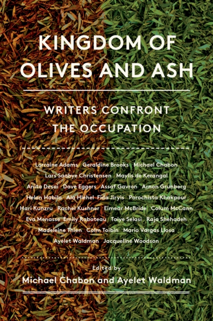 Kingdom of Olives and Ash : Writers Confront the Occupation, EPUB eBook