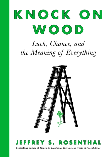 Knock on Wood : Luck, Chance, and the Meaning of Everything, EPUB eBook