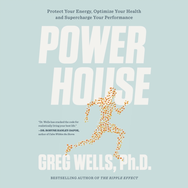 Powerhouse : Protect Your Energy, Optimize Your Health and Supercharge Your Performance, eAudiobook MP3 eaudioBook