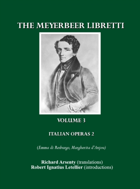 The Meyerbeer Libretti : Italian Operas 2 (Emma di Resburgo, Margherita d'Anjou), PDF eBook