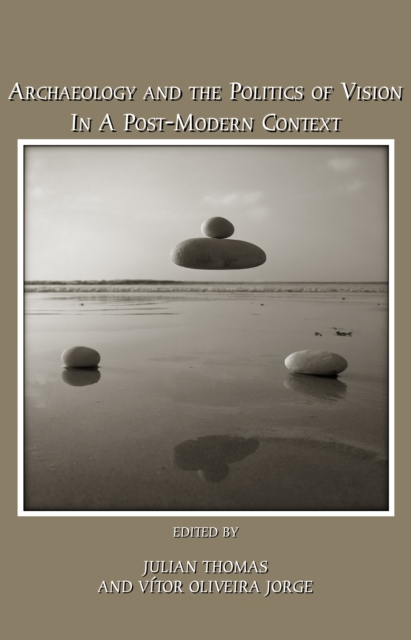 None Archaeology and The Politics of Vision in a Post-Modern Context, PDF eBook