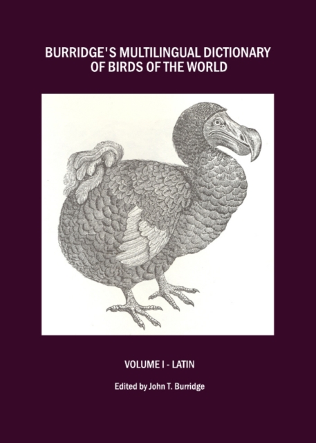 None Burridge's Multilingual Dictionary of Birds of the World : Volume I - Latin, PDF eBook