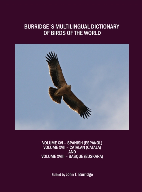 None Burridge's Multilingual Dictionary of Birds of the World : Volume XVI Spanish (Espanol), Volume XVII Catalan (Catala), Volume XVIII Basque (Euskara), PDF eBook