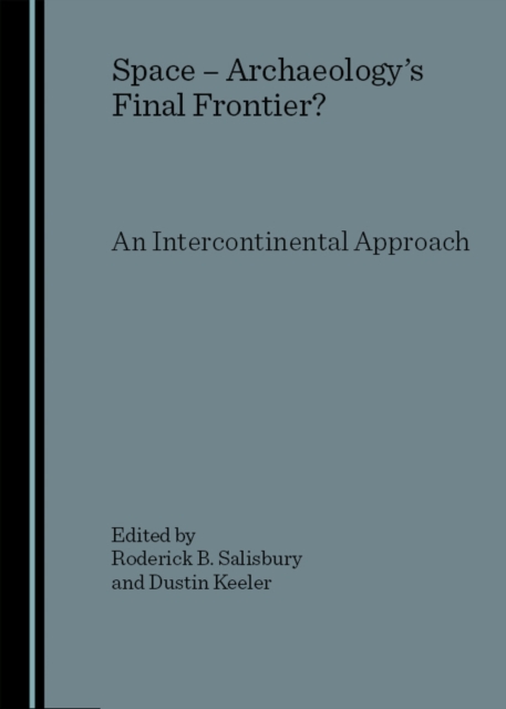 None Space - Archaeology's Final Frontier? An Intercontinental Approach, PDF eBook