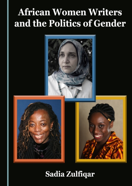 None African Women Writers and the Politics of Gender, PDF eBook