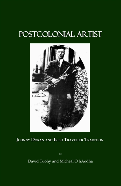 None Postcolonial Artist : Johnny Doran and Irish Traveller Tradition, PDF eBook