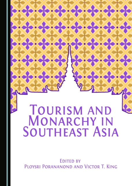 None Tourism and Monarchy in Southeast Asia, PDF eBook
