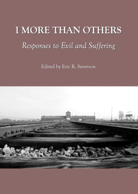 None I More than Others : Responses to Evil and Suffering, PDF eBook