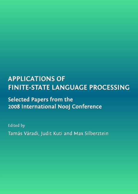 None Applications of Finite-State Language Processing : Selected Papers from the 2008 International NooJ Conference, PDF eBook