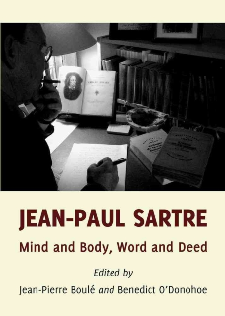 Jean-Paul Sartre : Mind and Body, Word and Deed, Hardback Book