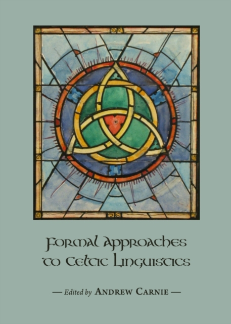 None Formal Approaches to Celtic Linguistics, PDF eBook
