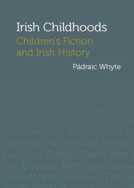 None Irish Childhoods : Children's Fiction and Irish History, PDF eBook