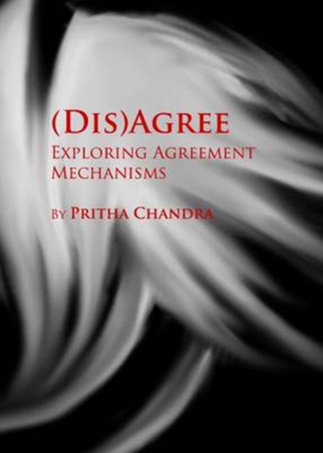 (Dis)agree : Exploring Agreement Mechanisms, Hardback Book