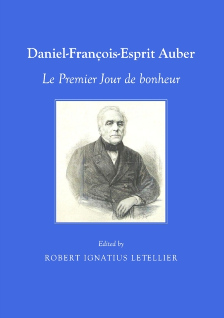 None Daniel-Francois-Esprit Auber : Le Premier Jour de bonheur, PDF eBook