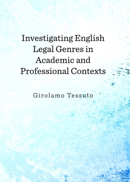 None Investigating English Legal Genres in Academic and Professional Contexts, PDF eBook