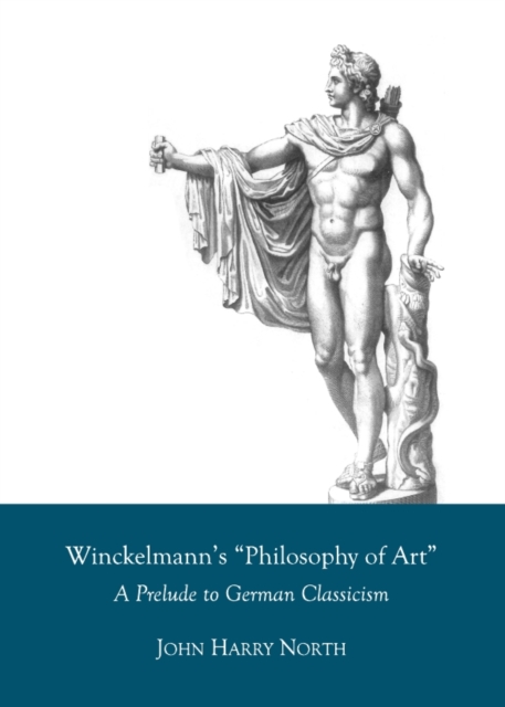 None Winckelmann's "Philosophy of Art" : A Prelude to German Classicism, PDF eBook
