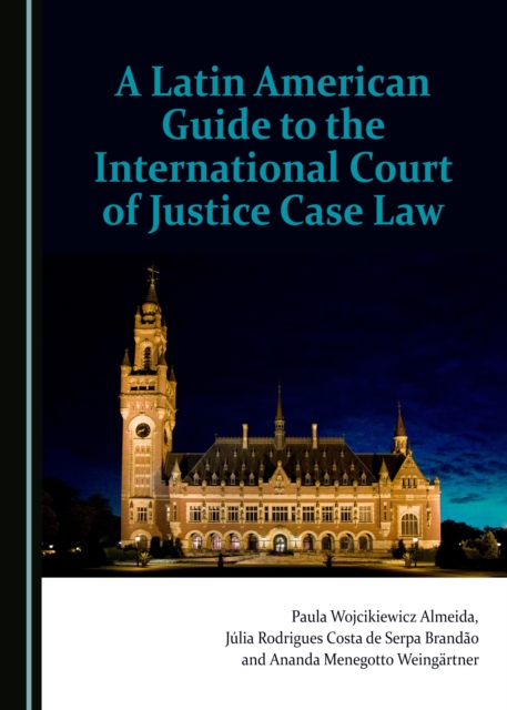 A Latin American Guide to the International Court of Justice Case Law, PDF eBook