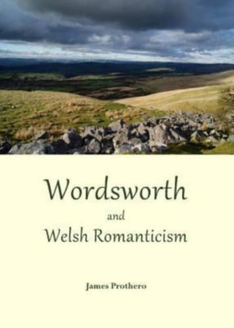 Wordsworth and Welsh Romanticism, Hardback Book