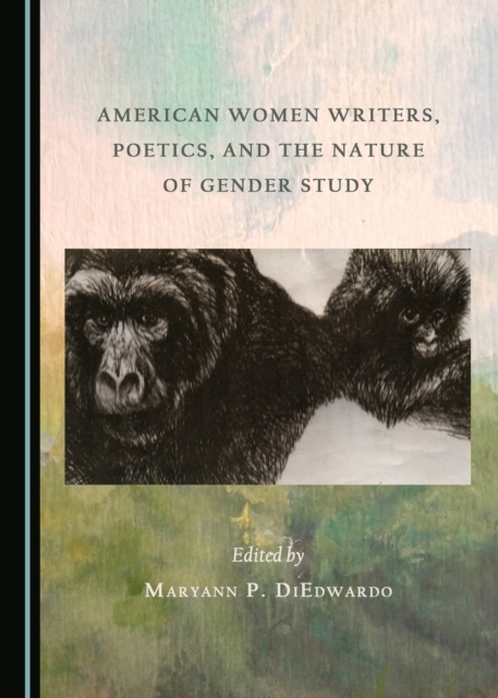 None American Women Writers, Poetics, and the Nature of Gender Study, PDF eBook