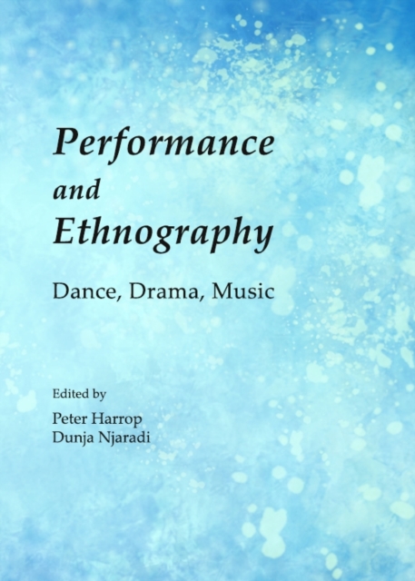None Performance and Ethnography : Dance, Drama, Music, PDF eBook