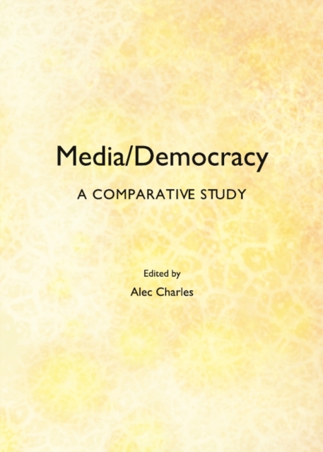 None Media/Democracy : A Comparative Study, PDF eBook