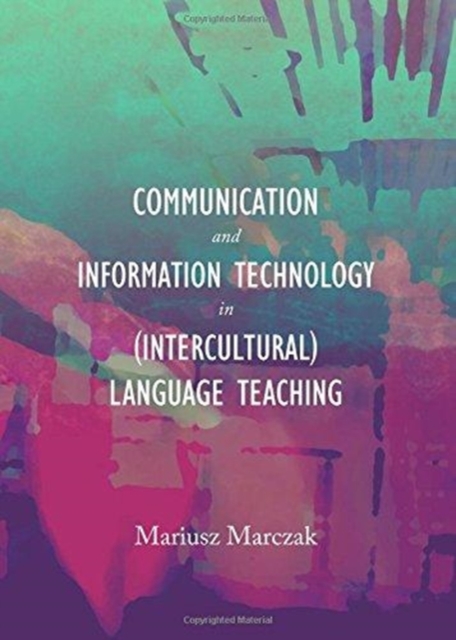 Communication and Information Technology in (Intercultural) Language Teaching, Hardback Book